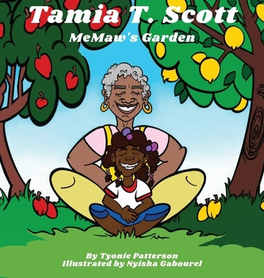 Tamia T. Scott: MeMaw's Garden by Patterson, Tyonie T.