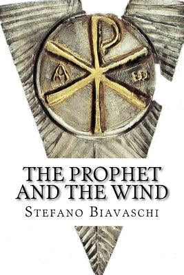 The Prophet and the Wind: To open your wings. by Biavaschi, Stefano