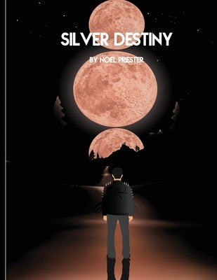 Silver Destiny: From Chaos Begotten by Priester, Noel