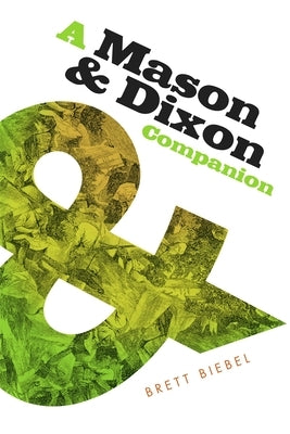 Mason & Dixon Companion by Biebel, Brett
