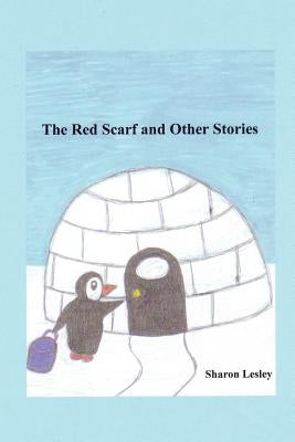 The Red Scarf and Other Stories by Lesley, Sharon