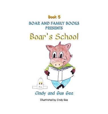 Boar's School: Book 5 by Gee, Gus