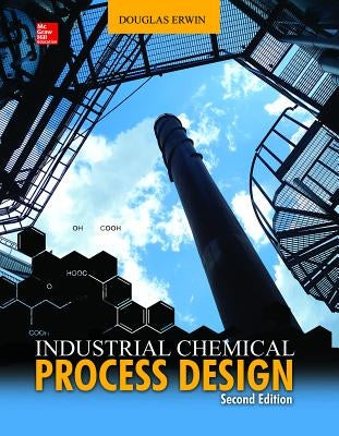 Industrial Chemical Process Design by Erwin, Douglas