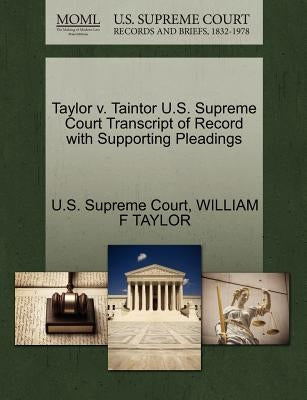Taylor V. Taintor U.S. Supreme Court Transcript of Record with Supporting Pleadings by U. S. Supreme Court
