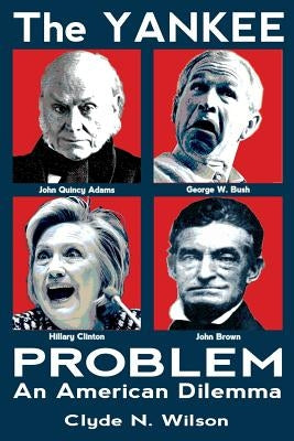 The Yankee Problem: An American Dilemma by Wilson, Clyde N.