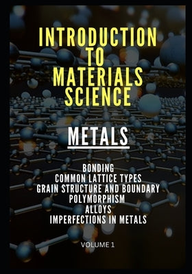Introduction to Materials Science: Metals by Red Dot Publications