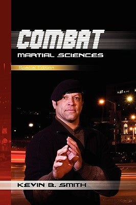 Combat Martial Sciences by Smith, Kevin B.