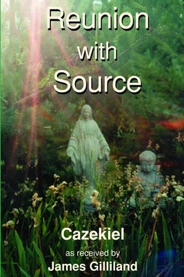 Reunion with Source by Gilliland, James