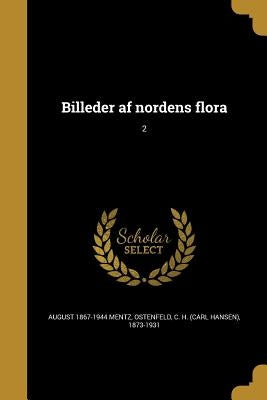 Billeder af nordens flora; 2 by Mentz, August 1867-1944