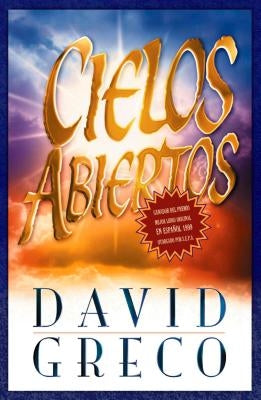 Cielos Abiertos = Open Heavens by Greco, David