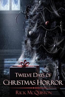 12 Days of Christmas Horror by McQuiston, Rick