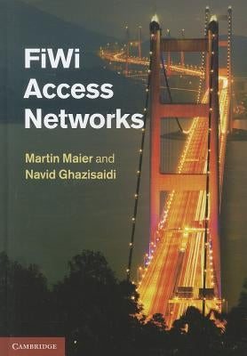 FiWi Access Networks by Maier, Martin