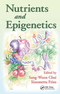 Nutrients and Epigenetics by Choi, Sang-Woon