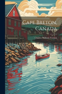 Cape Breton, Canada by Vernon, Charles William