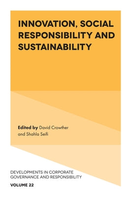 Innovation, Social Responsibility and Sustainability by Crowther, David