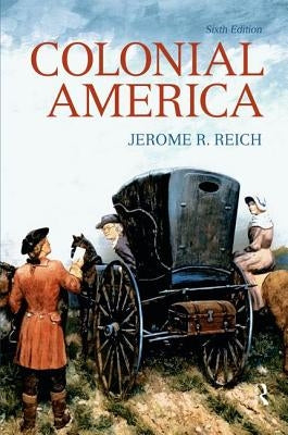 Colonial America by Reich, Jerome