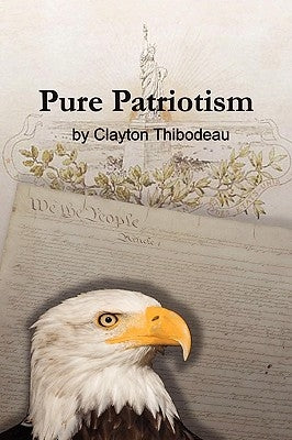 Pure Patriotism by Thibodeau, Clayton