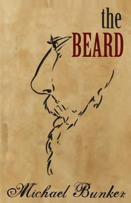 The Beard by Bunker, Michael