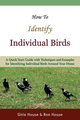 How To Identify Individual Birds by House, Ron