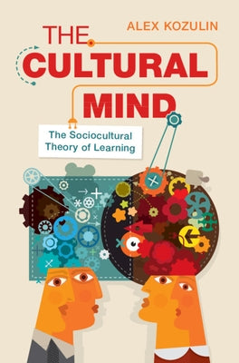 The Cultural Mind by Kozulin, Alex