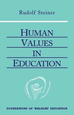 Human Values in Education: (Cw 310) Volume 20 by Steiner, Rudolf