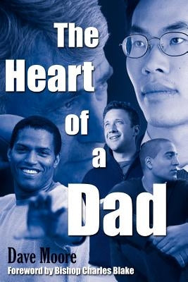 The Heart of a Dad by Moore, Dave
