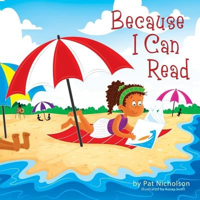 Because I Can Read by Scott, Korey