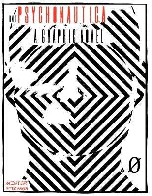 Psychonautica: DMT: A Graphic Novel by Strange, Mister