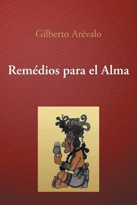 Remedios Para El Alma by Arevalo, Gilberto