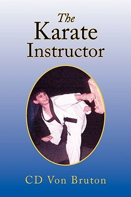 The Karate Instructor by Bruton, CD Von
