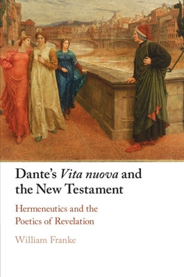 Dante's Vita nuova and the New Testament by Franke, William