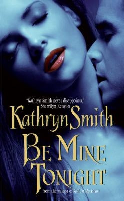 Be Mine Tonight by Smith, Kathryn
