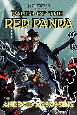 Tales of the Red Panda: The Android Assassins by Taylor, Gregg