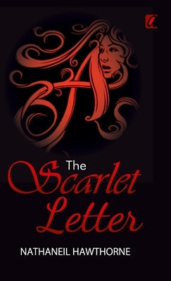 The Scarlet Letter by Hawthorne, Nathaniel