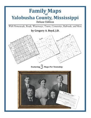 Family Maps of Yalobusha County, Mississippi by Boyd J. D., Gregory a.