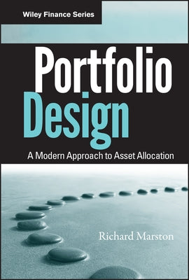 Portfolio Design: A Modern Approach to Asset Allocation by Marston, Richard C.