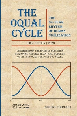 The Oqual Cycle: The 84-Year Rhythm of Human Civilization (2023) by Farooq, Amjad