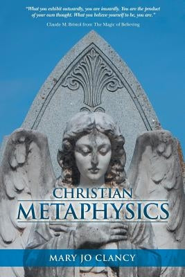 Christian Metaphysics by Clancy, Mary Jo