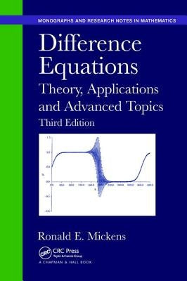 Difference Equations: Theory, Applications and Advanced Topics, Third Edition by Mickens, Ronald E.