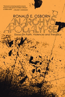 Anarchy and Apocalypse by Osborn, Ronald E.