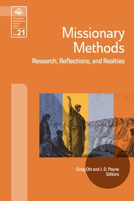 Missionary Methods: Research, Reflections, and Realities by Ott, Craig