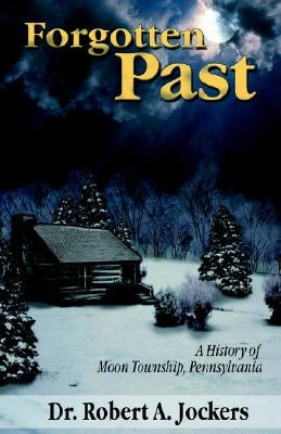 Forgotten Past by Jockers, Robert a. D. D. S.