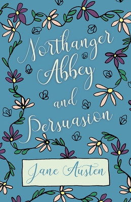 Northanger Abbey and Persuasion by Austen, Jane