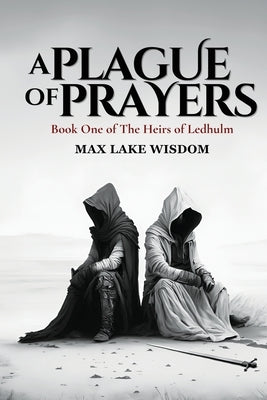 A Plague of Prayers by Wisdom, Max Lake