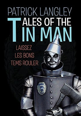 Tales of the Tin Man by Langley, Patrick