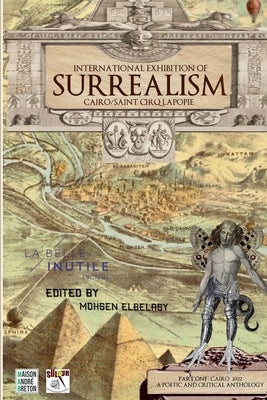 International Exhibition of Surrealism Cairo 2022 - Poetic & Critical Anthology: Part 1 by Petiot, Pierre