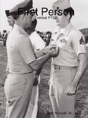 First Person: Combat PTSD by Honzell, M. S., Sr.