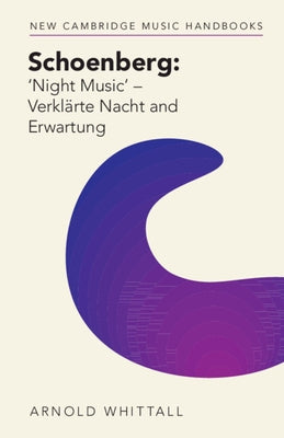 Schoenberg: 'Night Music' - Verkl?rte Nacht and Erwartung by Whittall, Arnold