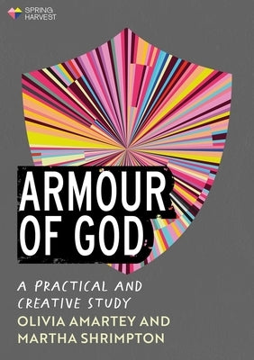 Armour of God: A Practical and Creative Study by Shrimpton, Martha