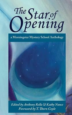 The Star of Opening: a Morningstar Mystery School Anthology by Nance, Kathy